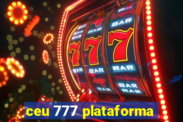 ceu 777 plataforma